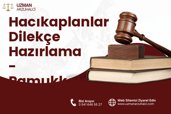 Hacıkaplanlar Dilekçe Hazırlama - Pamukkale