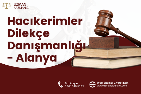 Hacıkerimler Dilekçe Danışmanlığı - Alanya