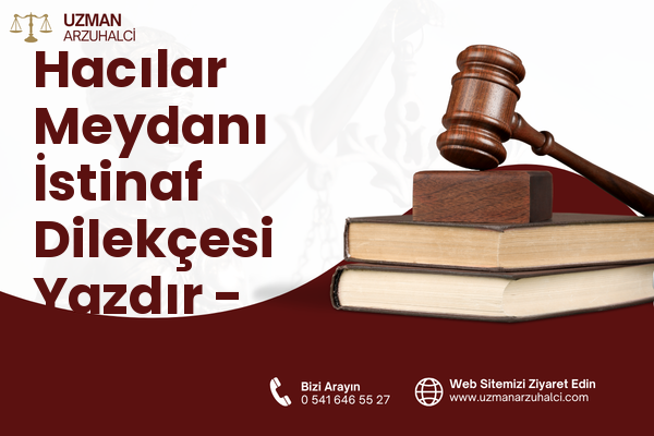 Hacılar Meydanı İstinaf Dilekçesi Yazdır - Merkez