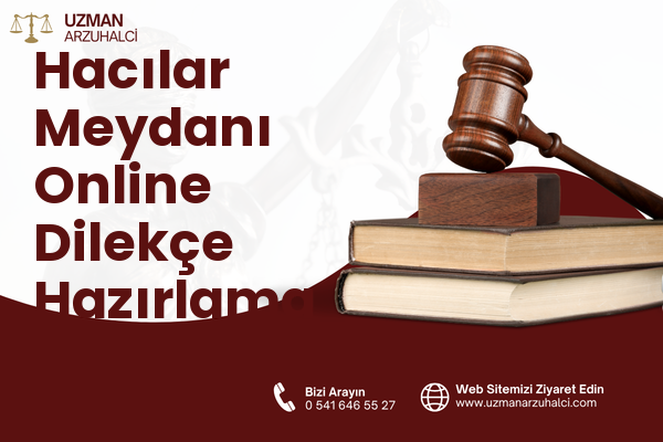 Hacılar Meydanı Online Dilekçe Hazırlama - Merkez