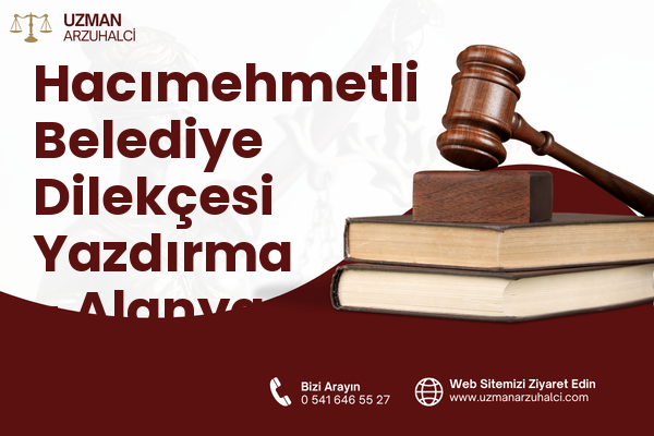 Hacımehmetli Belediye Dilekçesi Yazdırma - Alanya