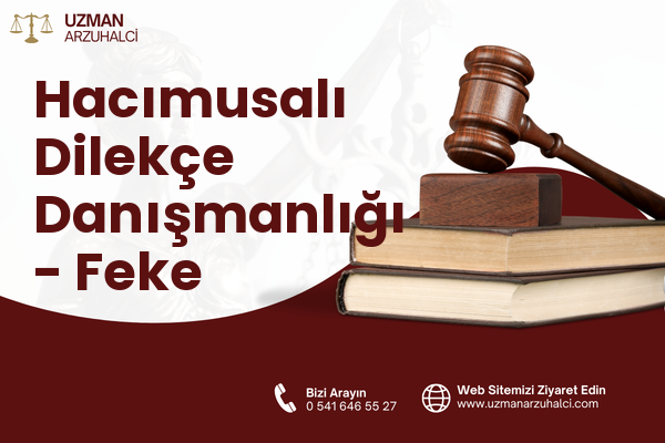 Hacımusalı Dilekçe Danışmanlığı - Feke