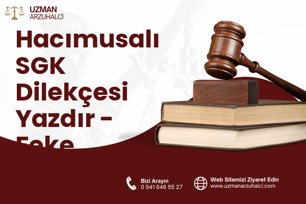 Hacımusalı SGK Dilekçesi Yazdır - Feke