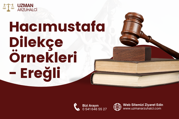 Hacımustafa Dilekçe Örnekleri - Ereğli