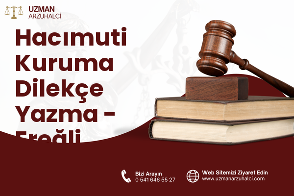 Hacımuti Kuruma Dilekçe Yazma - Ereğli