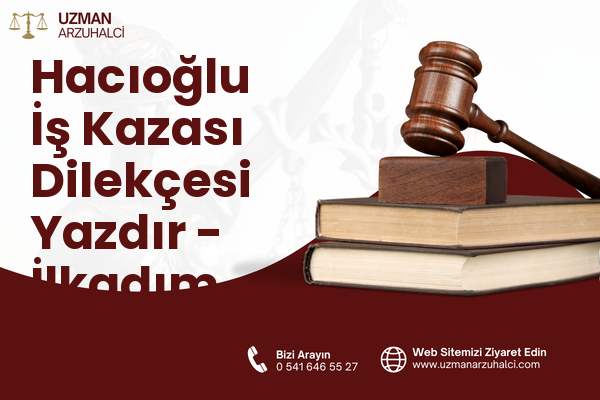 Hacıoğlu İş Kazası Dilekçesi Yazdır - İlkadım