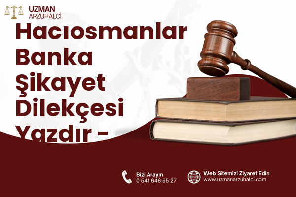 Hacıosmanlar Banka Şikayet Dilekçesi Yazdır - Serik