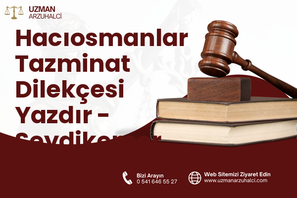 Hacıosmanlar Tazminat Dilekçesi Yazdır - Seydikemer