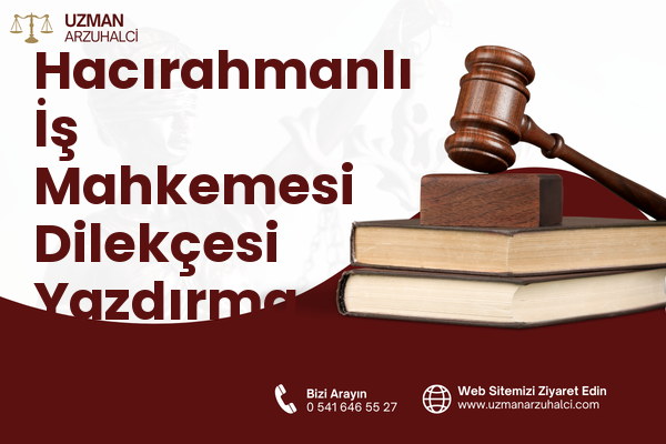 Hacırahmanlı İş Mahkemesi Dilekçesi Yazdırma - Akhisar
