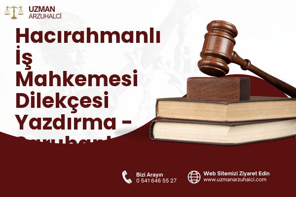 Hacırahmanlı İş Mahkemesi Dilekçesi Yazdırma - Saruhanlı