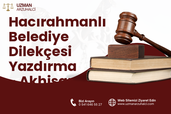 Hacırahmanlı Belediye Dilekçesi Yazdırma - Akhisar