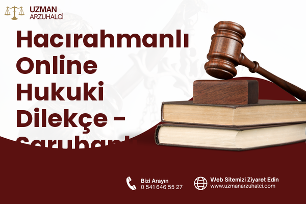 Hacırahmanlı Online Hukuki Dilekçe - Saruhanlı