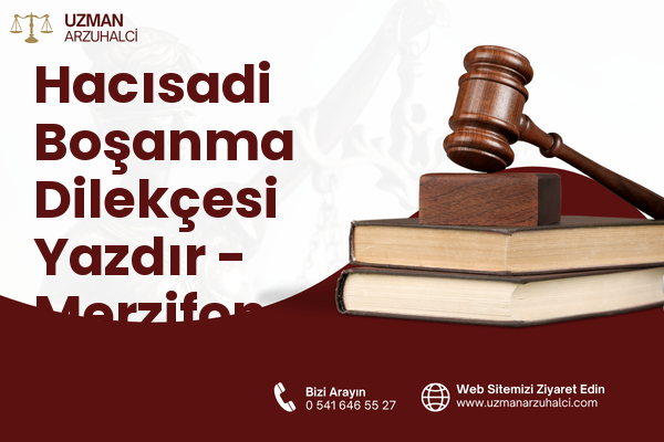 Hacısadi Boşanma Dilekçesi Yazdır - Merzifon