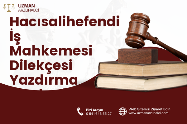 Hacısalihefendi İş Mahkemesi Dilekçesi Yazdırma - Yakutiye