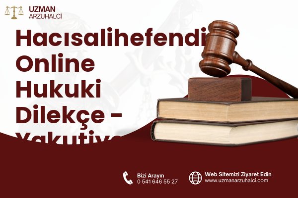 Hacısalihefendi Online Hukuki Dilekçe - Yakutiye