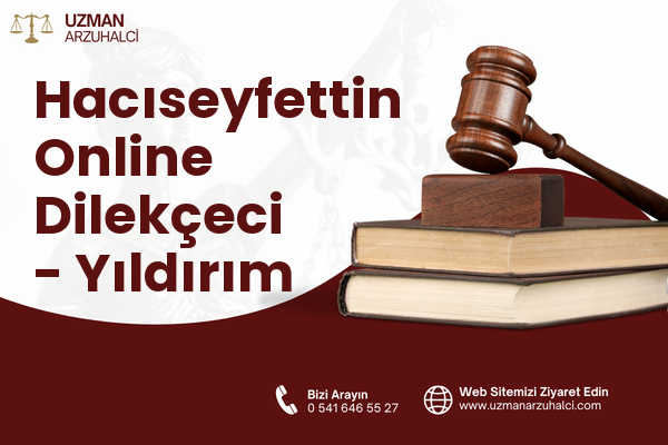 Hacıseyfettin Online Dilekçeci - Yıldırım