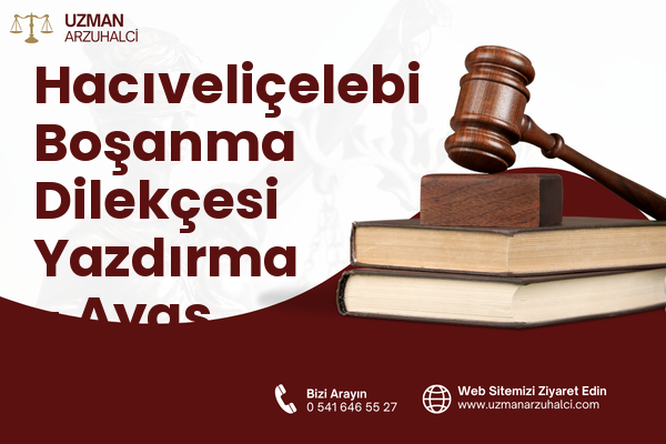 Hacıveliçelebi Boşanma Dilekçesi Yazdırma - Ayaş