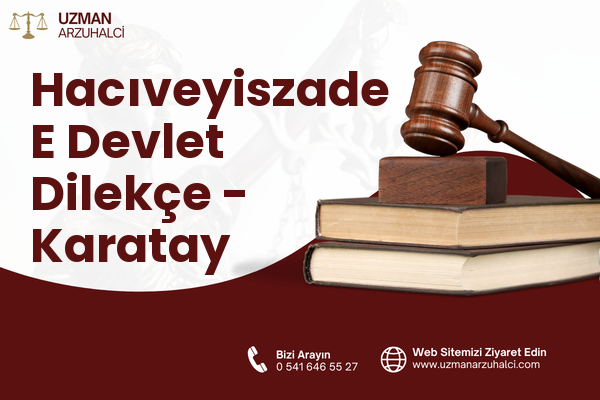 Hacıveyiszade E Devlet Dilekçe - Karatay