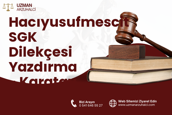 Hacıyusufmescit SGK Dilekçesi Yazdırma - Karatay
