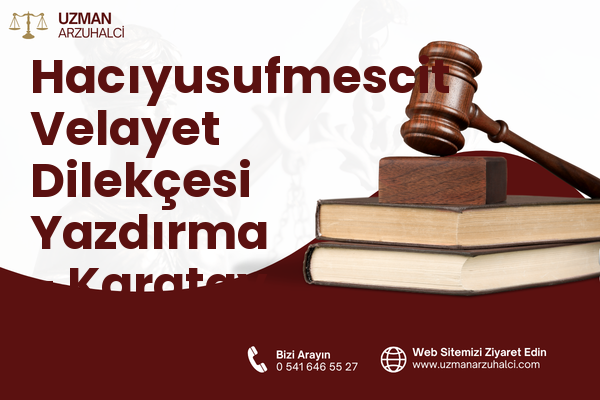 Hacıyusufmescit Velayet Dilekçesi Yazdırma - Karatay