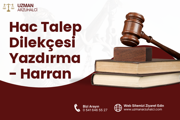 Hac Talep Dilekçesi Yazdırma - Harran