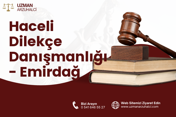Haceli Dilekçe Danışmanlığı - Emirdağ