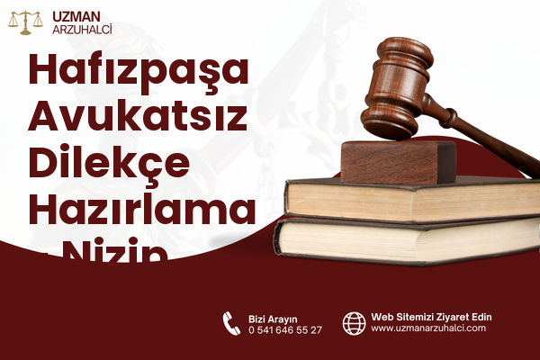 Hafızpaşa Avukatsız Dilekçe Hazırlama - Nizip