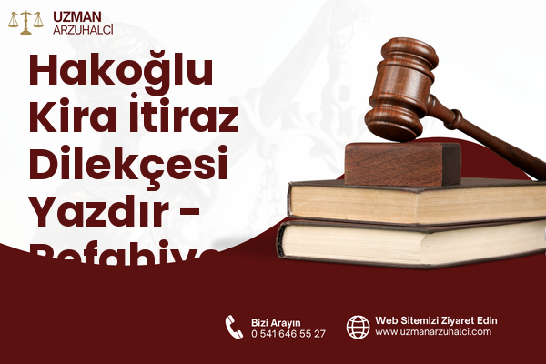Hakoğlu Kira İtiraz Dilekçesi Yazdır - Refahiye