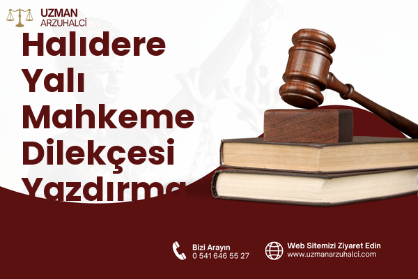Halıdere Yalı Mahkeme Dilekçesi Yazdırma - Gölcük