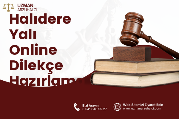 Halıdere Yalı Online Dilekçe Hazırlama - Gölcük