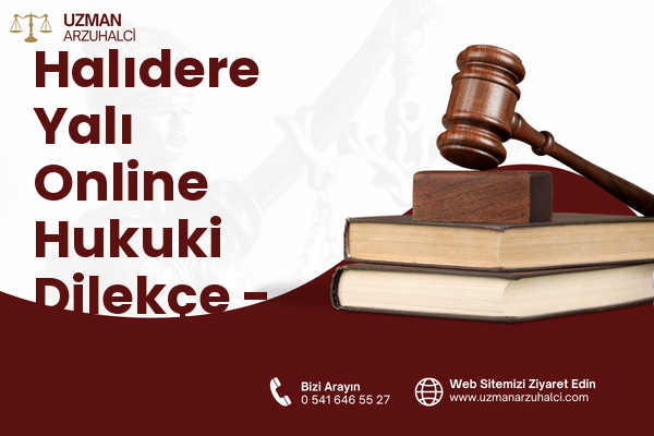 Halıdere Yalı Online Hukuki Dilekçe - Gölcük