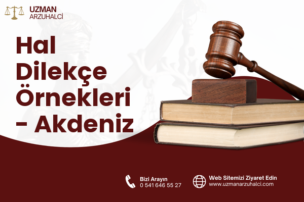 Hal Dilekçe Örnekleri - Akdeniz