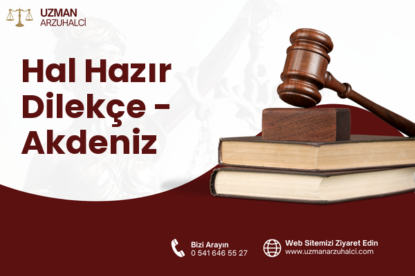 Hal Hazır Dilekçe - Akdeniz