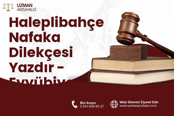 Haleplibahçe Nafaka Dilekçesi Yazdır - Eyyübiye