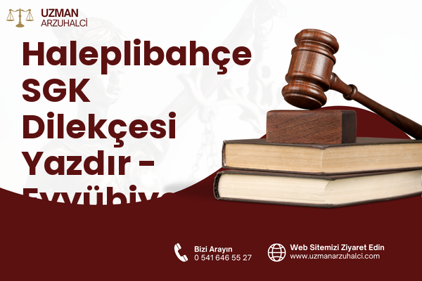 Haleplibahçe SGK Dilekçesi Yazdır - Eyyübiye
