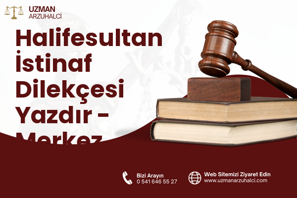 Halifesultan İstinaf Dilekçesi Yazdır - Merkez