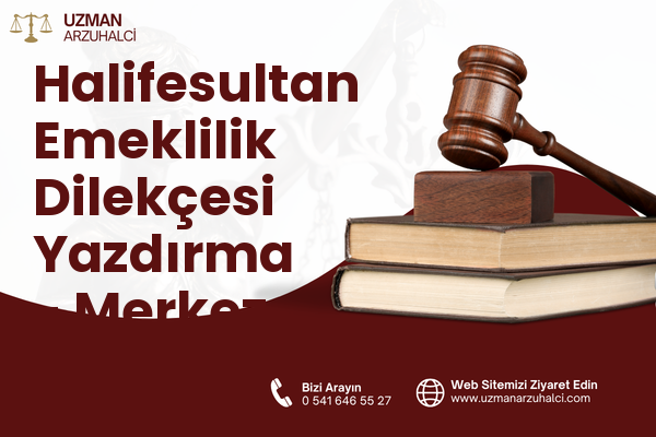 Halifesultan Emeklilik Dilekçesi Yazdırma - Merkez
