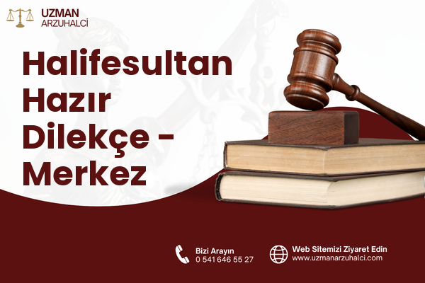 Halifesultan Hazır Dilekçe - Merkez