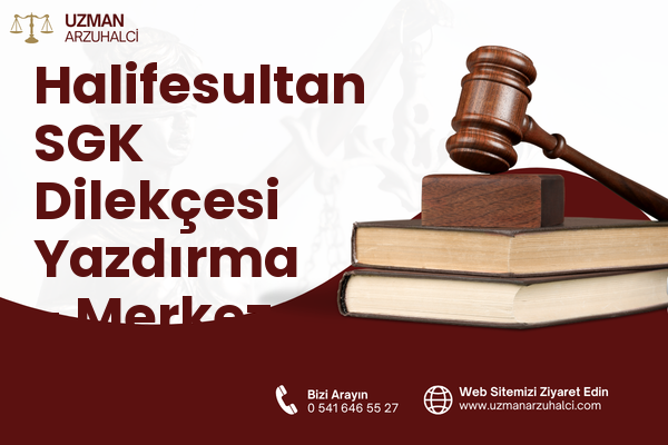 Halifesultan SGK Dilekçesi Yazdırma - Merkez