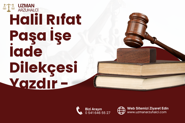 Halil Rıfat Paşa İşe İade Dilekçesi Yazdır - Merkez