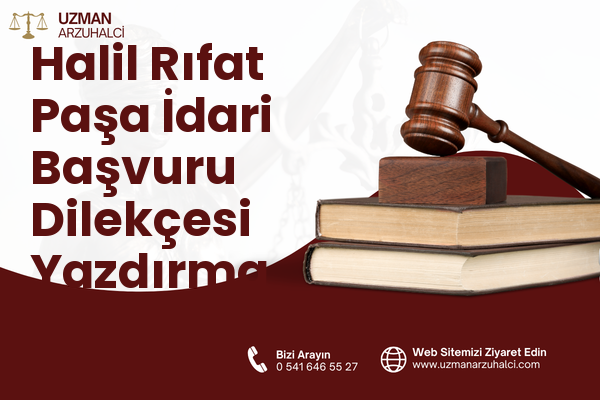 Halil Rıfat Paşa İdari Başvuru Dilekçesi Yazdırma - Merkez