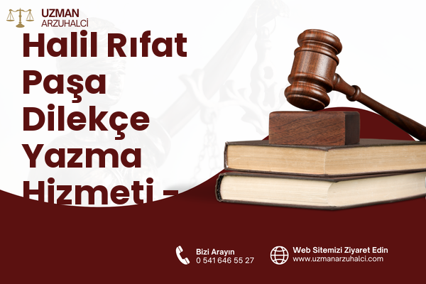 Halil Rıfat Paşa Dilekçe Yazma Hizmeti - Şişli