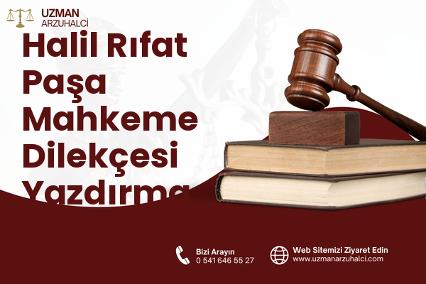 Halil Rıfat Paşa Mahkeme Dilekçesi Yazdırma - Merkez