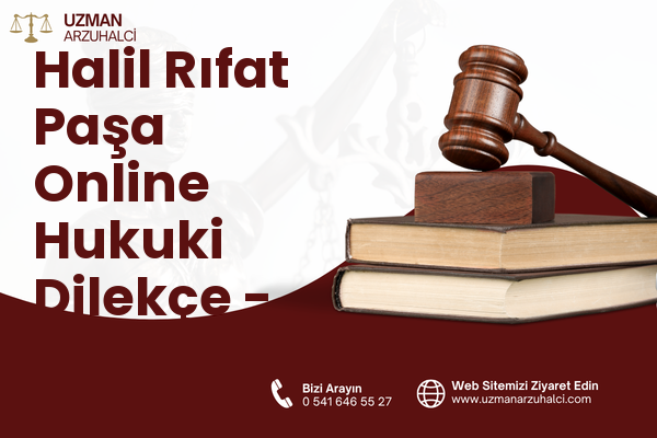Halil Rıfat Paşa Online Hukuki Dilekçe - Merkez