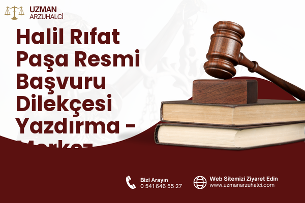 Halil Rıfat Paşa Resmi Başvuru Dilekçesi Yazdırma - Merkez