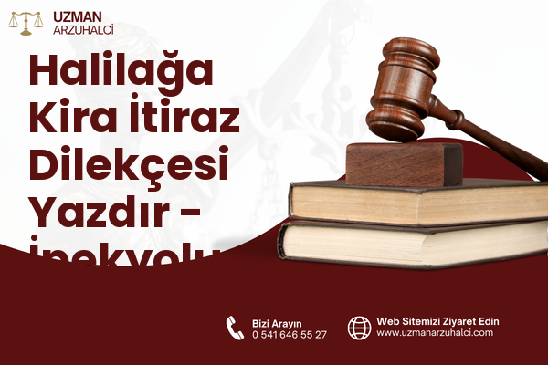 Halilağa Kira İtiraz Dilekçesi Yazdır - İpekyolu