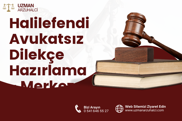 Halilefendi Avukatsız Dilekçe Hazırlama - Merkez