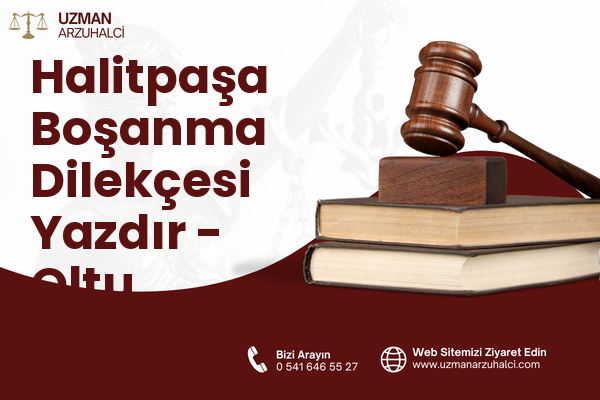Halitpaşa Boşanma Dilekçesi Yazdır - Oltu