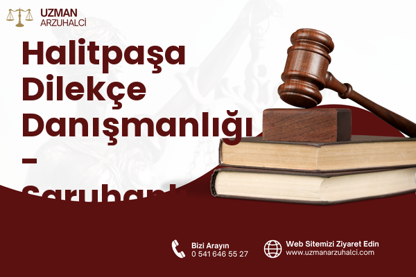 Halitpaşa Dilekçe Danışmanlığı - Saruhanlı