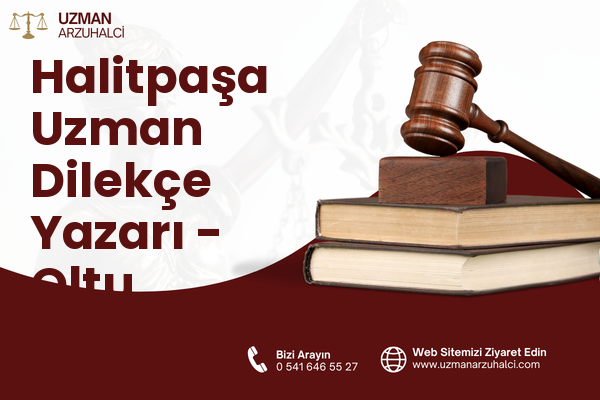 Halitpaşa Uzman Dilekçe Yazarı - Oltu